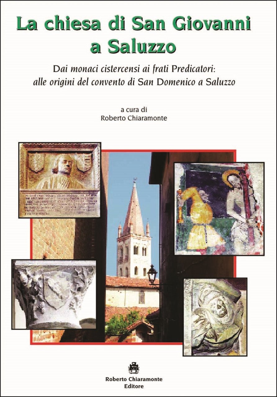 La chiesa di San Giovanni a Saluzzo. Dai monaci cistercensi …