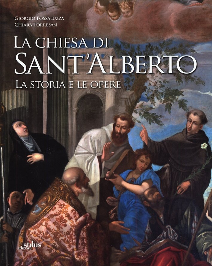 La Chiesa di Sant'Alberto. La Storia, le Opere, Scandolara di …