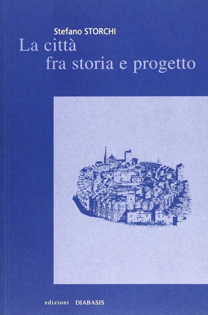 La Città fra storia e progetto: percorsi di lettura, Parma, …