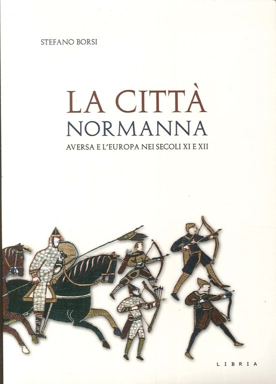 La città normanna. Aversa e l'Europa nei secoli XI e XII