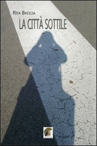 La città sottile, Gallico di Reggio Calabria, Casa Editrice Leonida, …