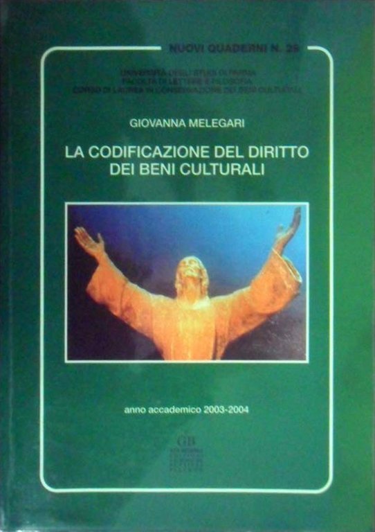 La codificazione del diritto dei beni culturali, Palermo, EGB Vita Notarile, 2004