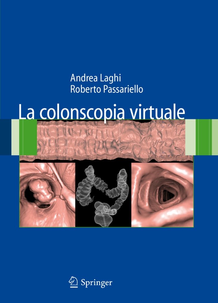 La colonscopia virtuale, Milano, Springer Italia, 2008