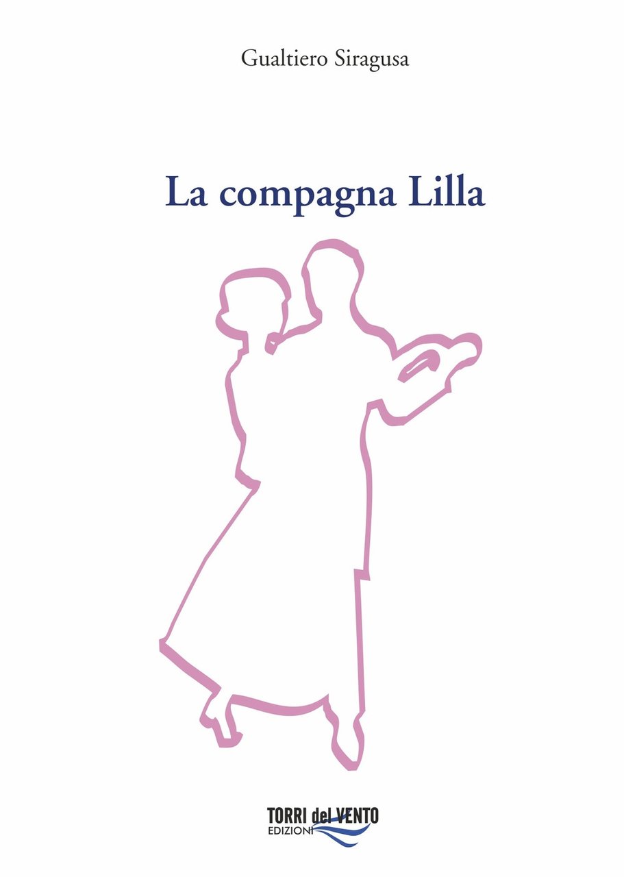 La compagna Lilla, Palermo, Torri del Vento edizioni, 2019