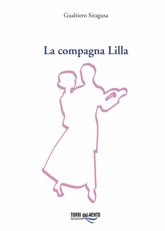 La compagna Lilla, Palermo, Torri del Vento edizioni, 2019
