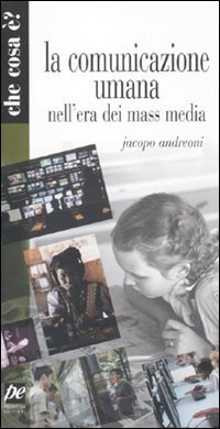 La comunicazione umana nell'era dei mass media, Roma, Prospettiva Edizioni, …