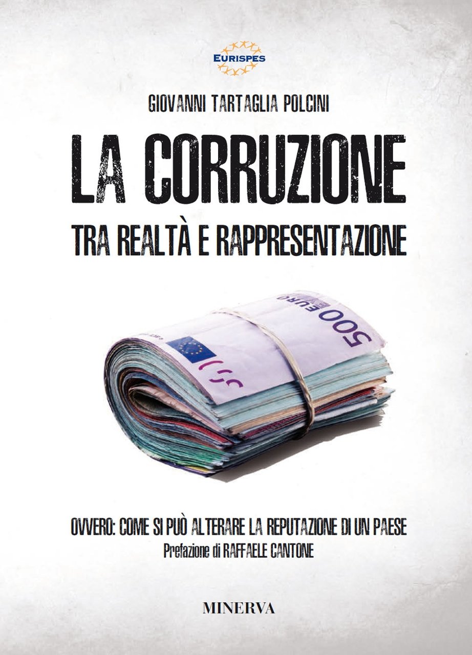 La corruzione tra realtà e rappresentazione, Argelato, Minerva Edizioni, 2018
