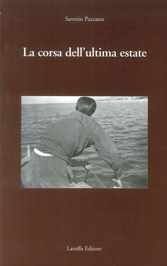 La corsa dell'ultima estate, Reggio Calabria, Laruffa Editore, 2011