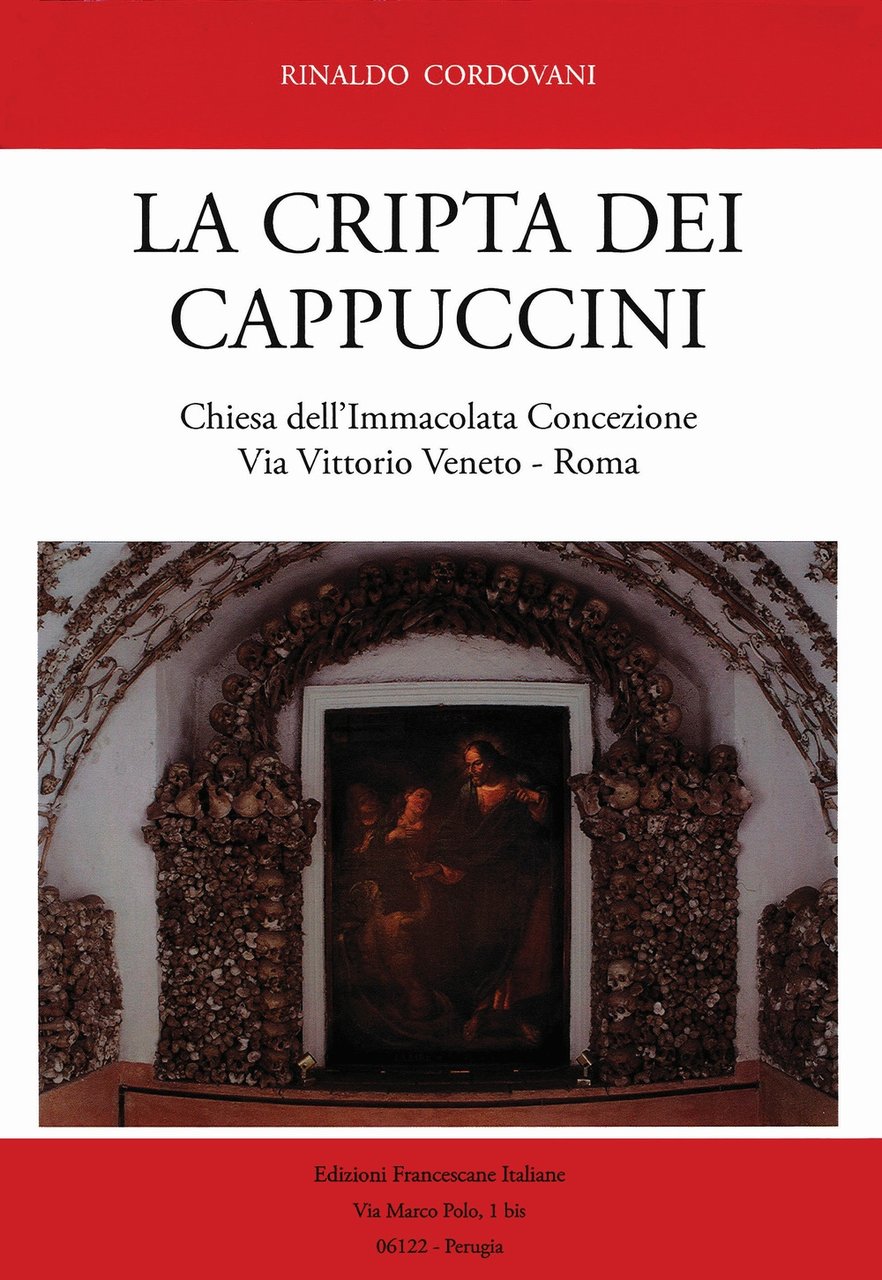 La Cripta dei Cappuccini. Chiesa dell'Immacolata Concezione Via Vittorio Veneto, …