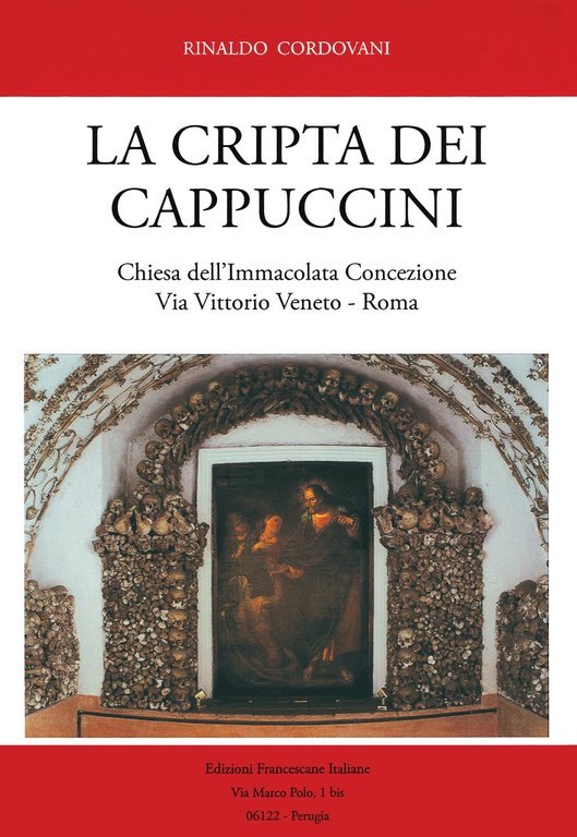 La Cripta dei Cappuccini. Chiesa dell'Immacolata Concezione Via Vittorio Veneto, …