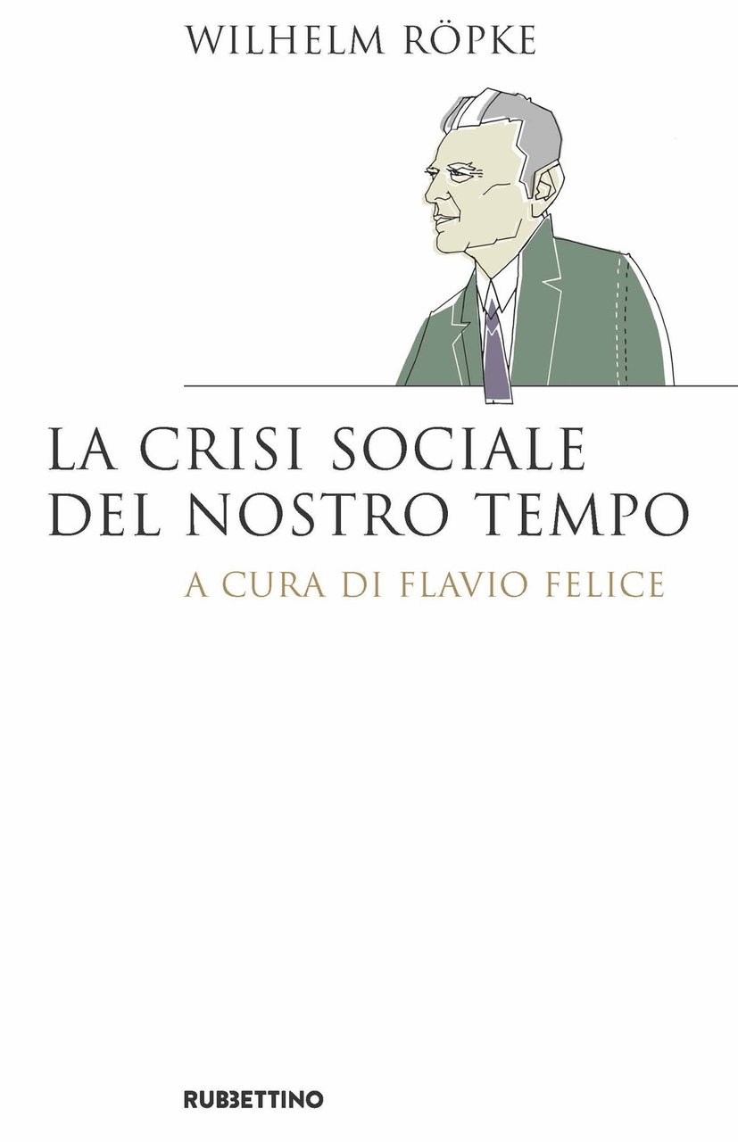La crisi sociale del nostro tempo, Soveria Mannelli, Rubbettino Editore, …