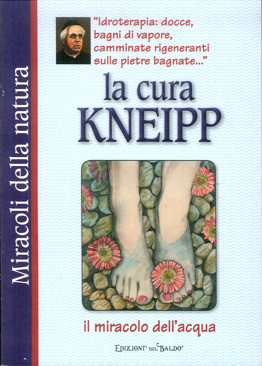 La Cura Kneipp. Il miracolo dell'acqua