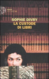 La custode di libri, Torino, Giulio Einaudi Editore, 2012