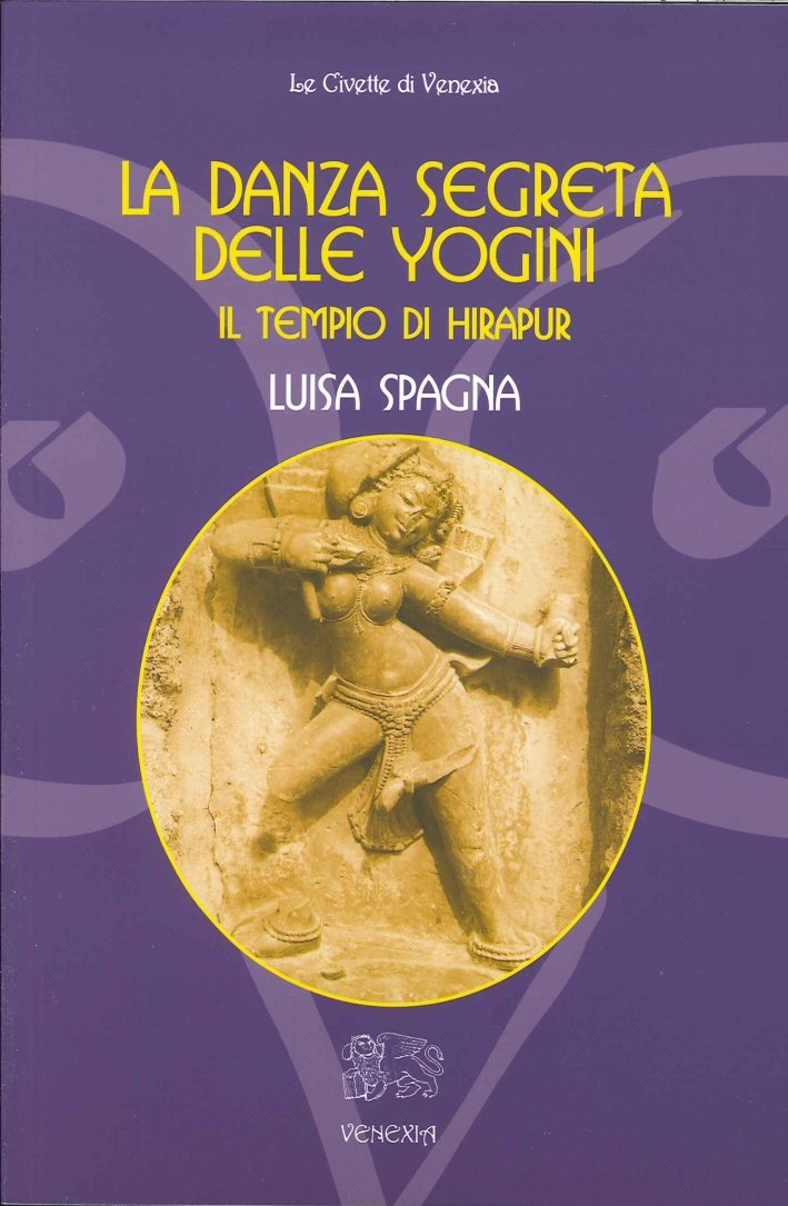 La danza segreta delle Yogini. Il tempio di Hirapur
