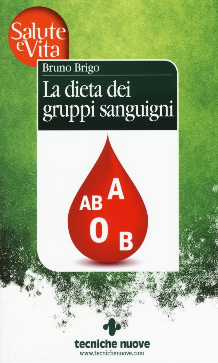 La dieta dei gruppi sanguigni, Milano, Tecniche Nuove, 2015