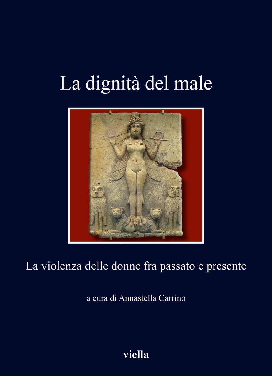 La dignità del male. La violenza delle donne fra passa