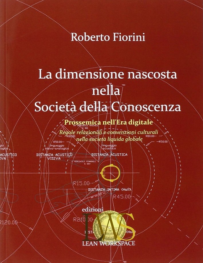 La Dimensione Nascosta nella Società delle Conoscenza. Prossemica nell'Era Difgitale. …