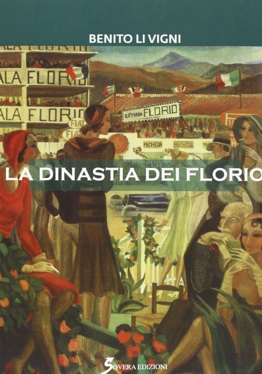 La dinastia dei Florio, Roma, Sovera Edizioni, 2013