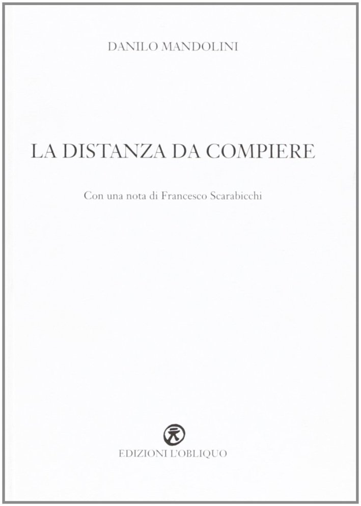 La distanza da compiere, Brescia, L'Obliquo, 2004 | Immagine principale