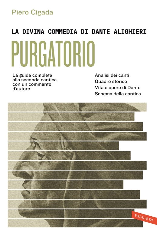 La Divina Commedia di Dante Alighieri. Purgatorio. La guida completa alla seconda cantica con un commento d'autore, Milano, Vallardi A., 2021