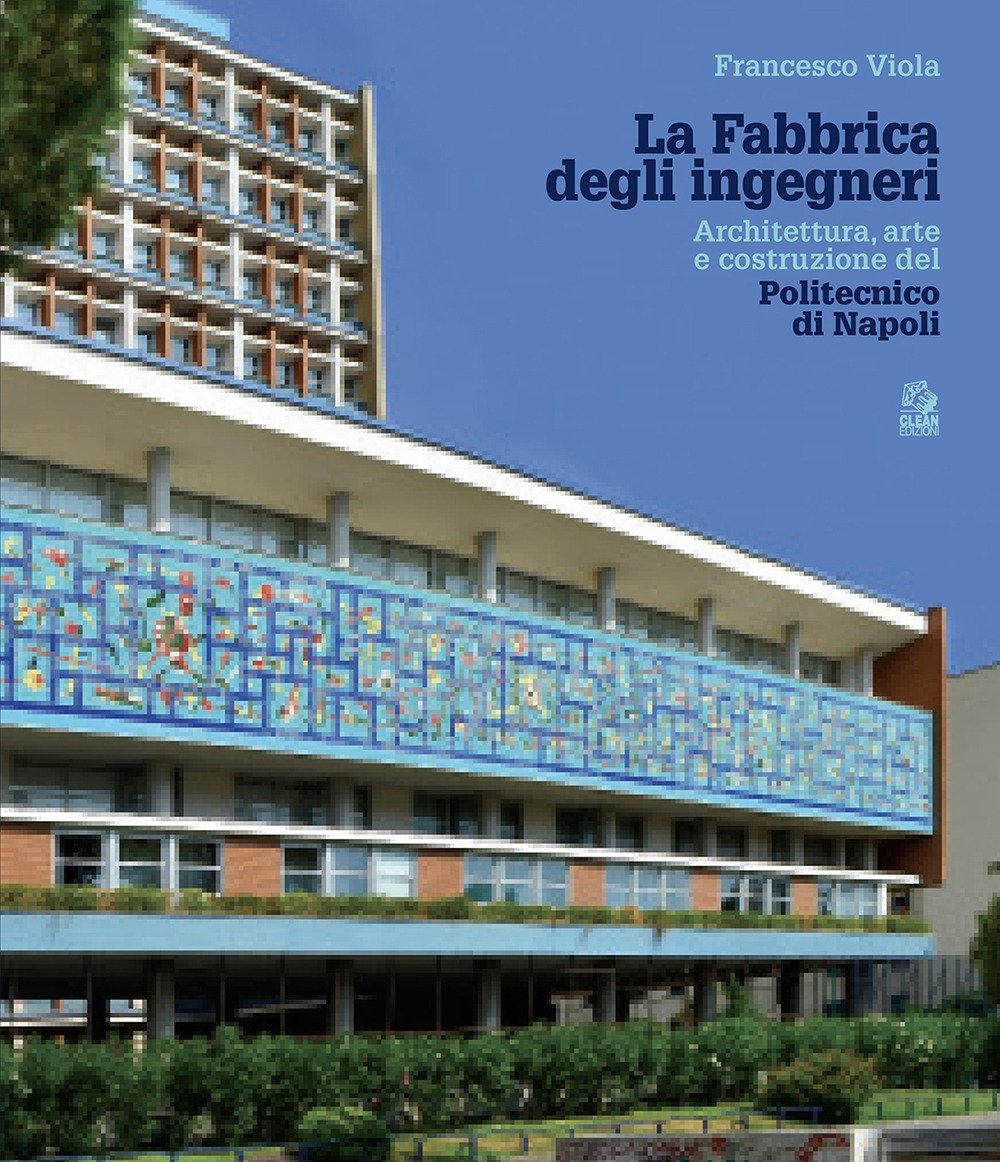 La fabbrica degli ingegneri. Architettura, arte e costruzione del Politecnico … | Immagine principale