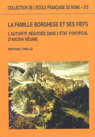 La famille Borghese et ses fiefs. L'autorité négociée dans l'Etat … | Immagine principale