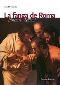 La fanga di Roma. Itinerari belliani, Roma, Palombi Editori, 2009 | Immagine principale