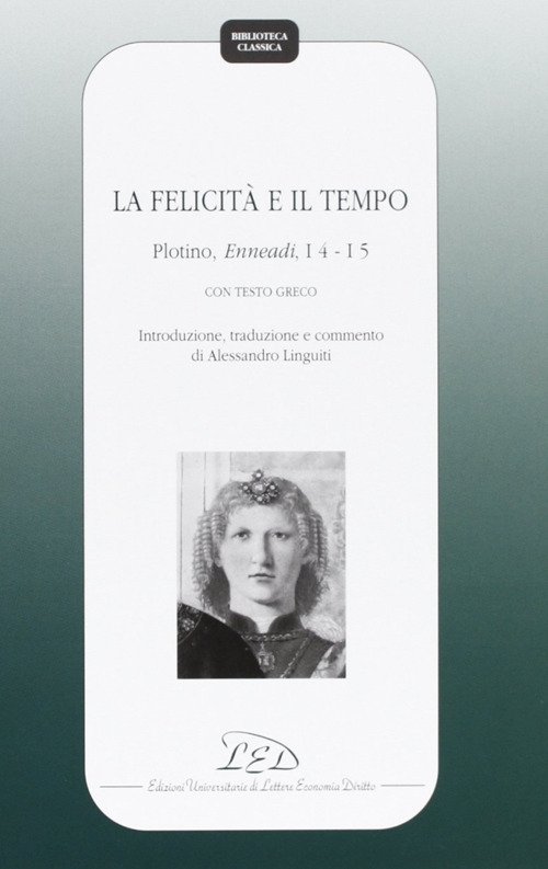 La felicità e il tempo. Plotino, Enneadi, 1º4-1°5. Testo greco …