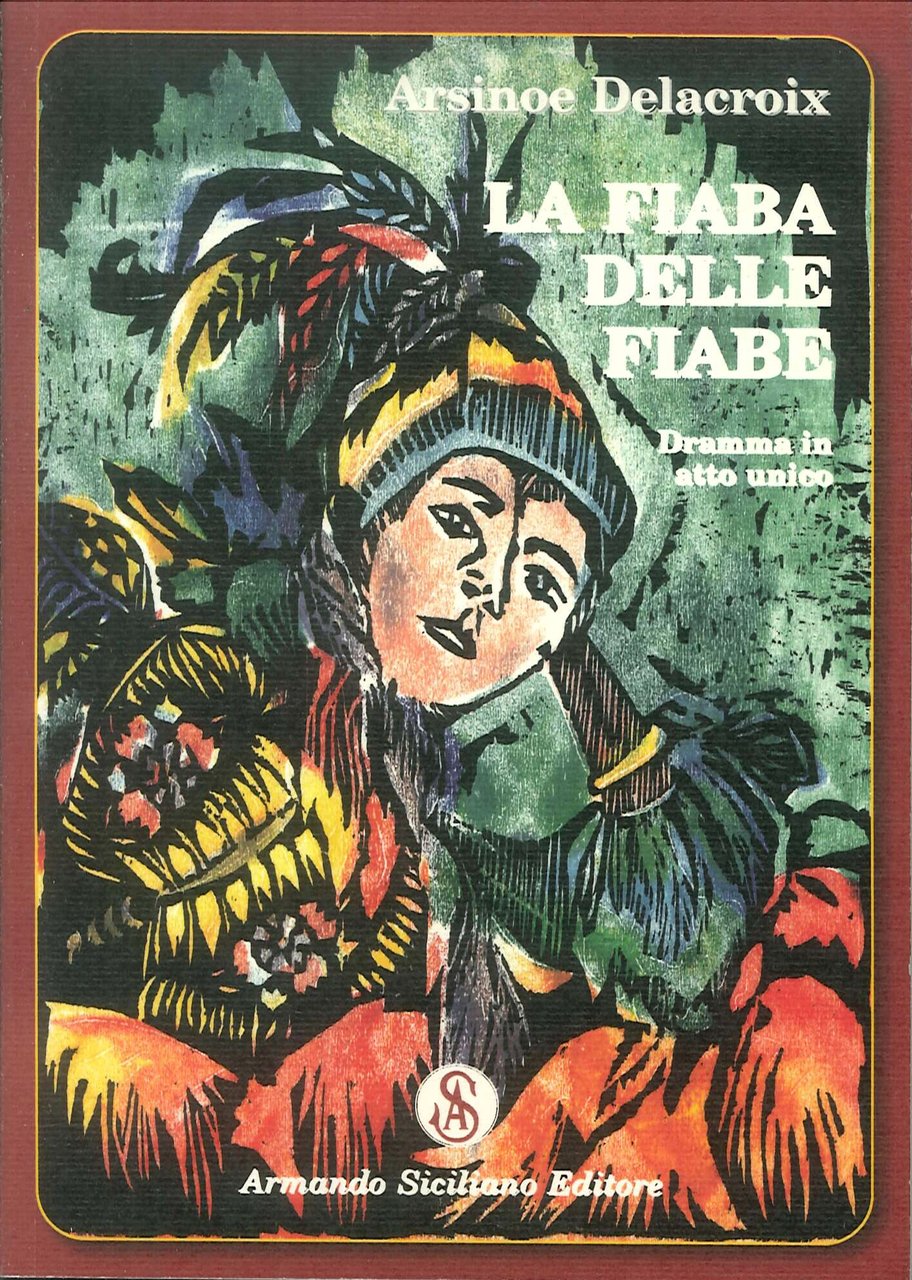 La fiaba delle fiabe. Dramma in atto unico, Messina, Armando …