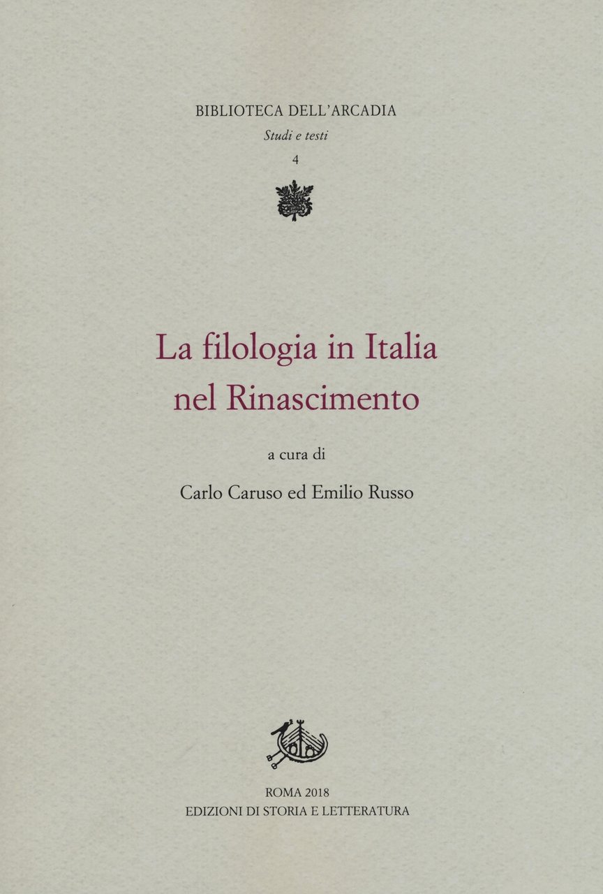 La filologia in Italia nel Rinascimento, Roma, Edizioni di Storia …