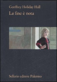 La fine è nota, Palermo, Enzo Sellerio editore, 2009