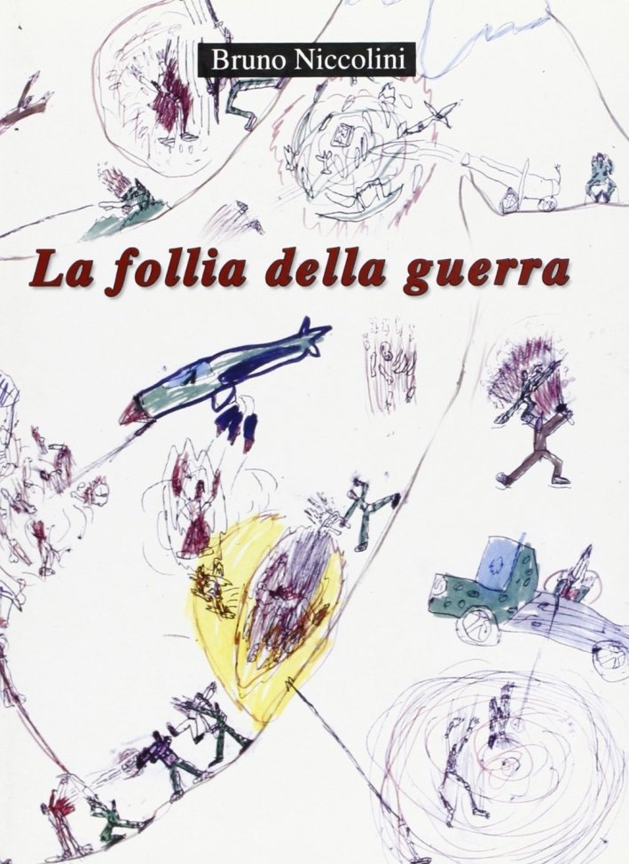 La follia della guerra, Pontedera, Bandecchi & Vivaldi, 2003