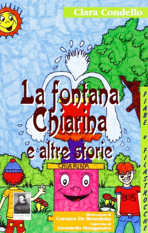 La fontana Chiarina e altre favole, Reggio Calabria, Edizioni Città del Sole, 2006