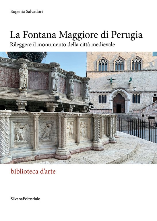 La fontana maggiore di Perugia. Rileggere il monumento della città medievale