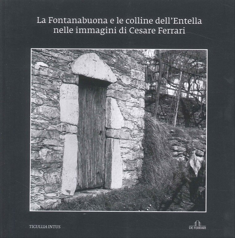 La Fontanabuona e le Colline dell'Entella nelle Immagini di Cesare Ferrari