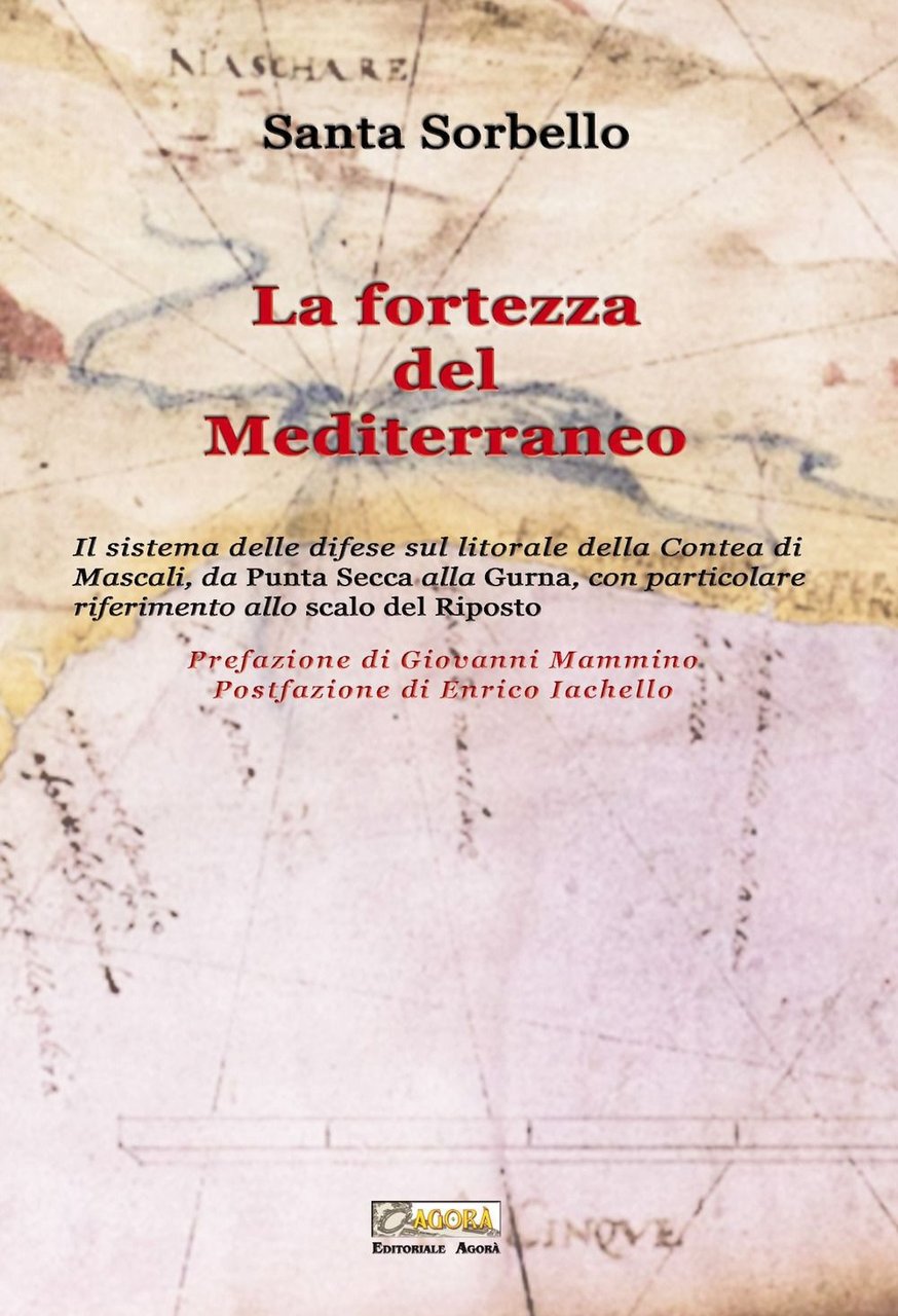 La fortezza del Mediterraneo, Giarre, Editoriale Agorà, 2023
