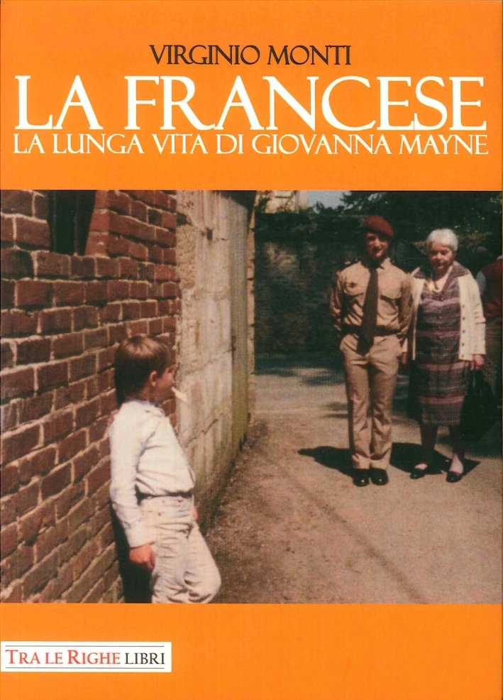 La Francese. La Lunga Vita di Giovanna Mayne, Lucca, Tra … | Immagine principale