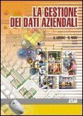 La gestione dei dati aziendali. Per le Scuole superiori, Bergamo, Atlas, 2000
