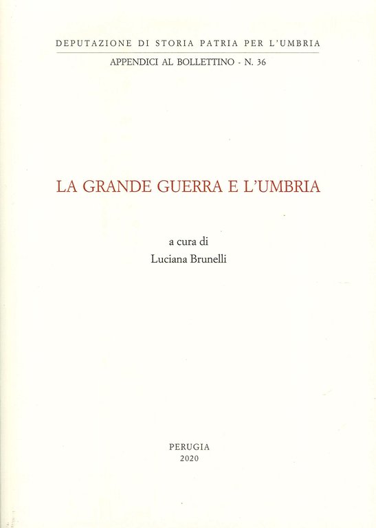 La Grande Guerra e l'Umbria., Perugia, Dep. Storia Patria Umbria, 2020