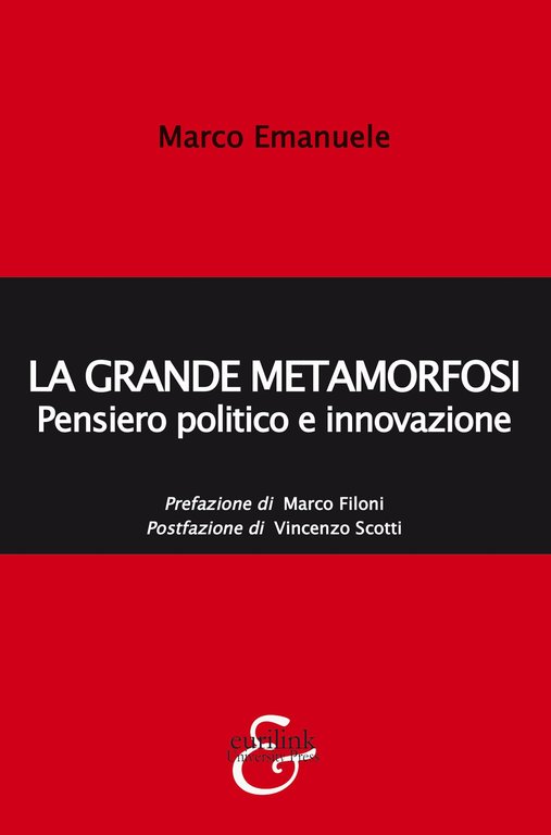 La grande metamorfosi. Pensiero politico e innovazione. Nuova ediz, Roma, Eurilink, 2020