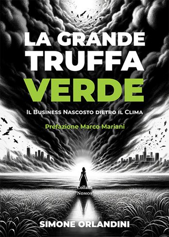 La grande truffa verde. Il business nascosto dietro il clima