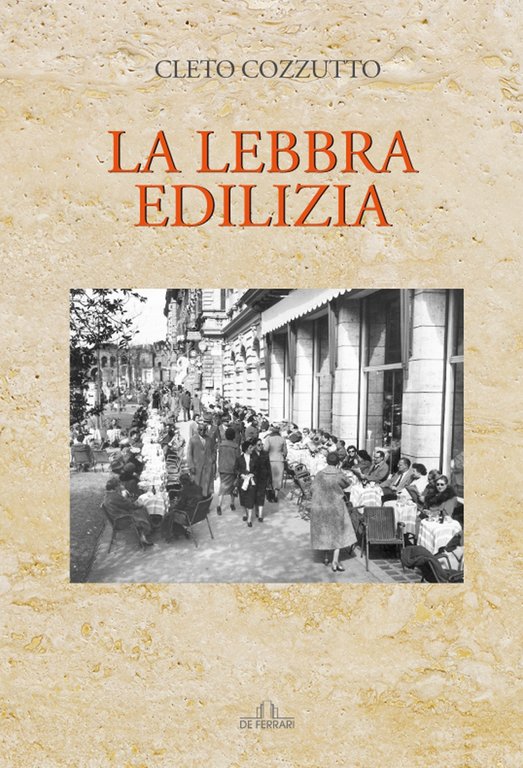La lebbra edilizia, Genova, De Ferrari Editore, 2021