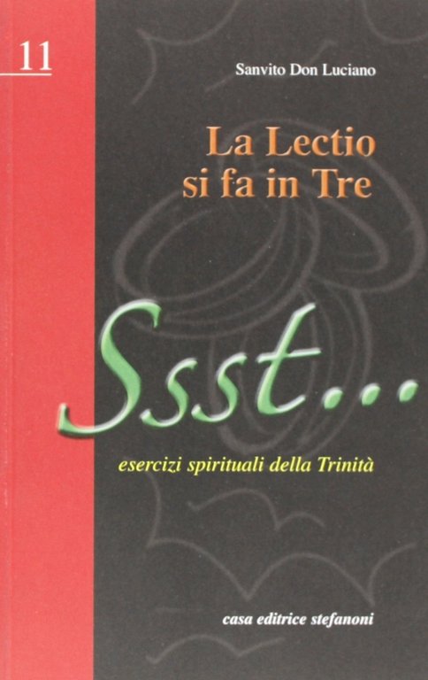 La lectio si fa in tre. Esercizi spirituali della Trinità, Lecco, Casa Editrice Stefanoni, 2006