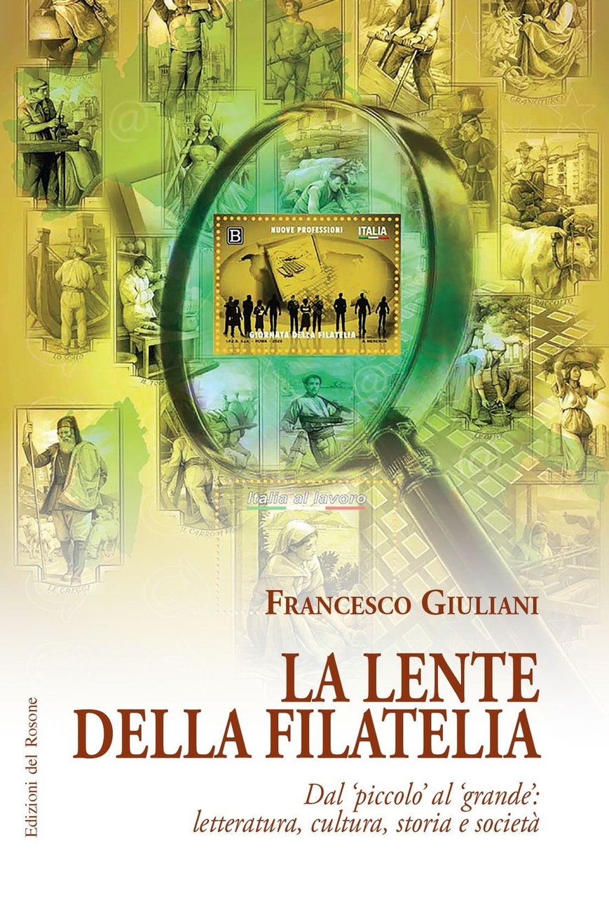 La lente della filatelia. Dal piccolo al grande: letteratura, cultura, …
