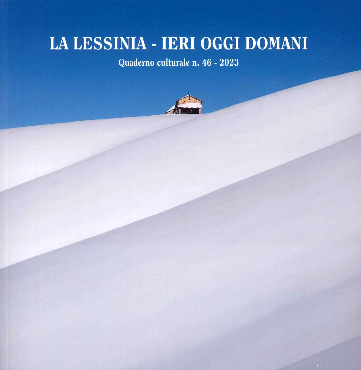 La Lessinia - Ieri Oggi Domani. Quaderno Culturale 46 - …