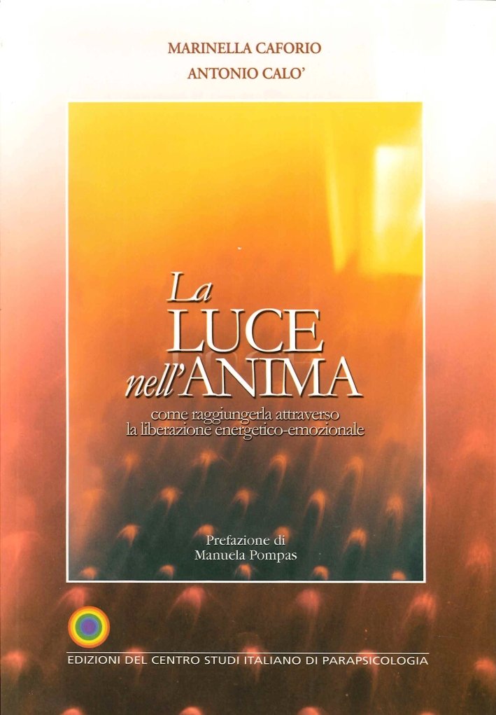La luce nell'anima, Genova, Centro Studi Italiano di Parapsicologia, 2007 | Immagine principale