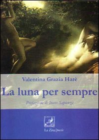 La luna per sempre, Palermo, Progetto editoriale Sintagma, 2010