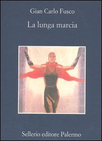 La lunga marcia, Palermo, Sellerio, 2004
