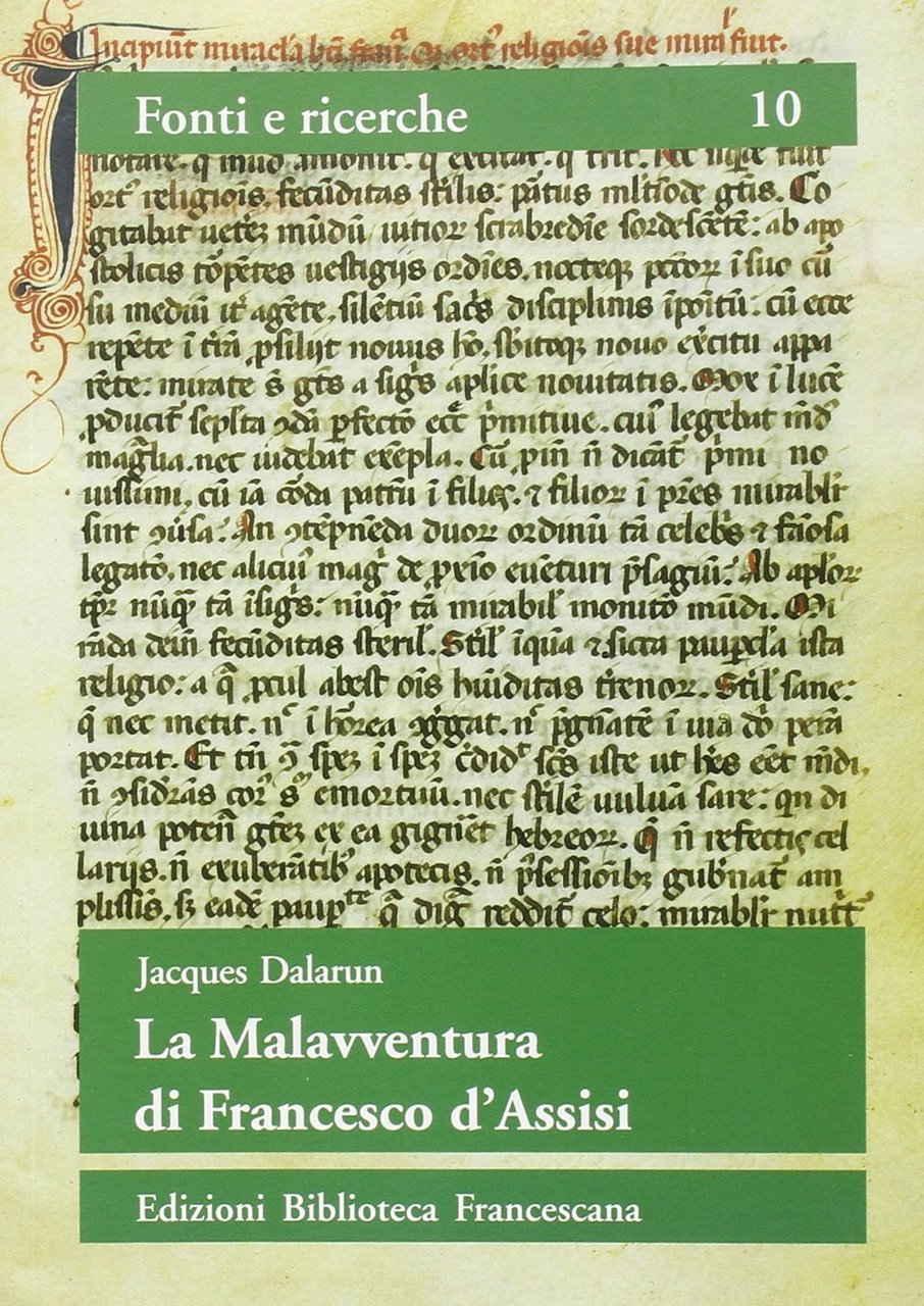 La malavventura di Francesco d'Assisi. Per un uso storico delle …