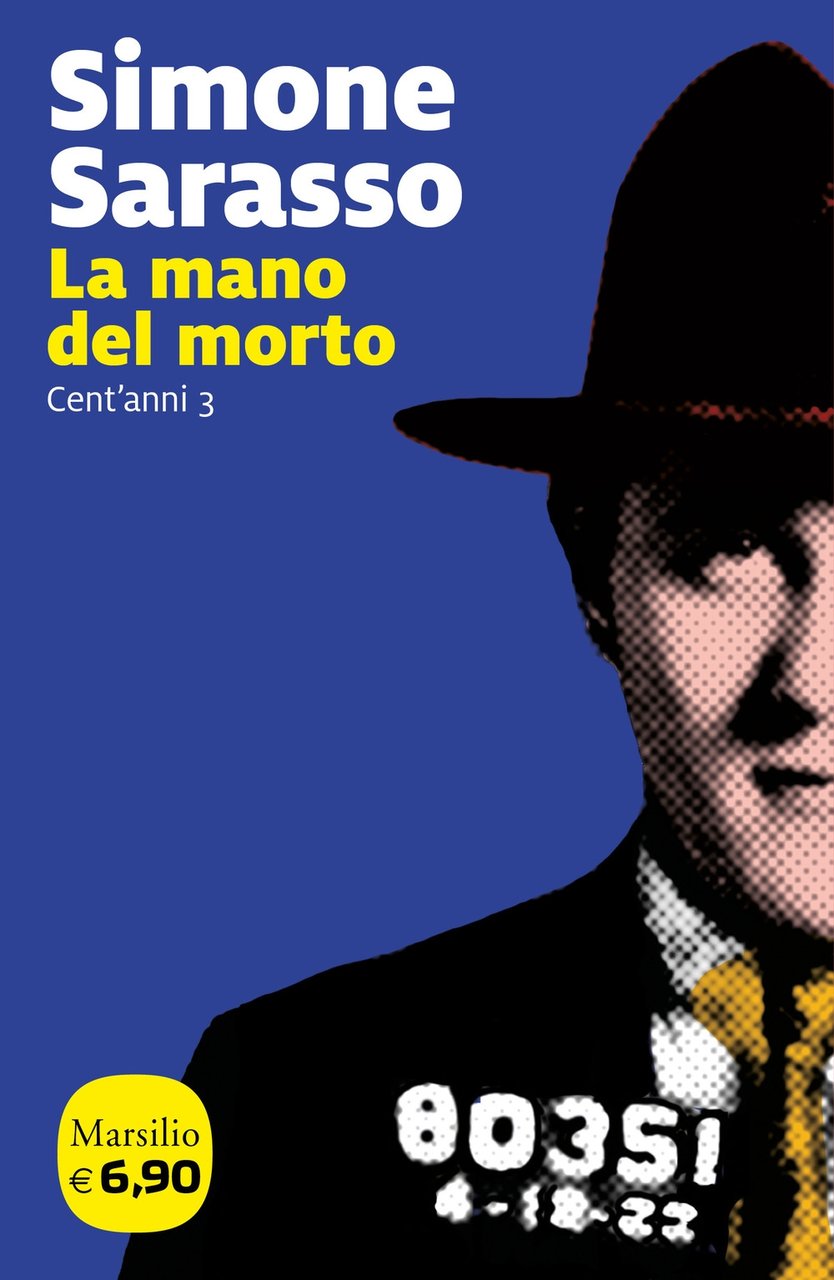 La mano del morto. Cent'anni. Vol. 3, Venezia, Marsilio, 2018 | Immagine principale